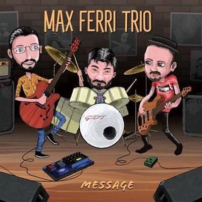 MAX FERRI TRIO - Message