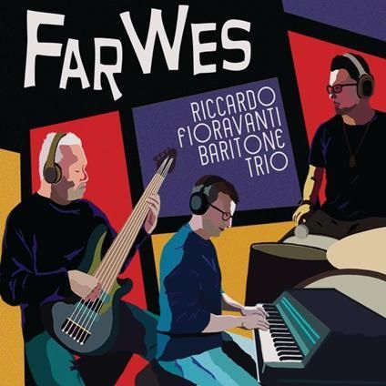 RICCARDO FIORAVANTI BARITONE TRIO - Far Wes