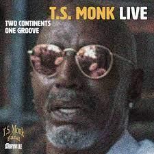 T.S. MONK LIVE - Two Continents One Groove