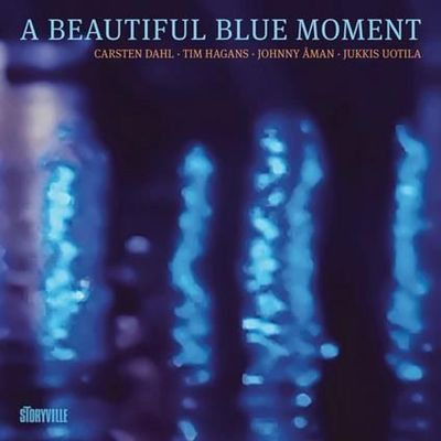 CARSTEN DAHL / HAGANS / AMAN / UOTILA - A Beautiful Blue Moment