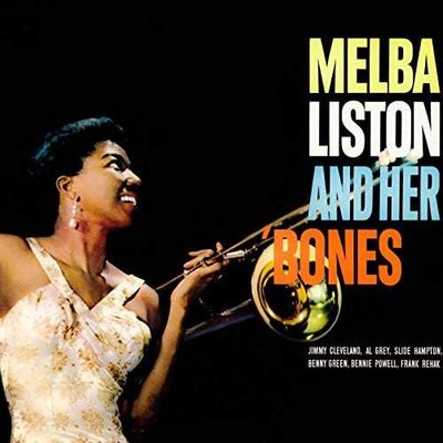 MELBA LISTON AND HER 'BONES - Melba Liston And Her 'Bones