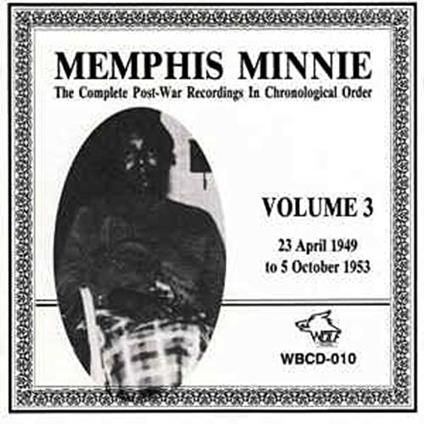MEMPHIS MINNIE - Complete Post-War Recordings In Chronological Order Vol. 3