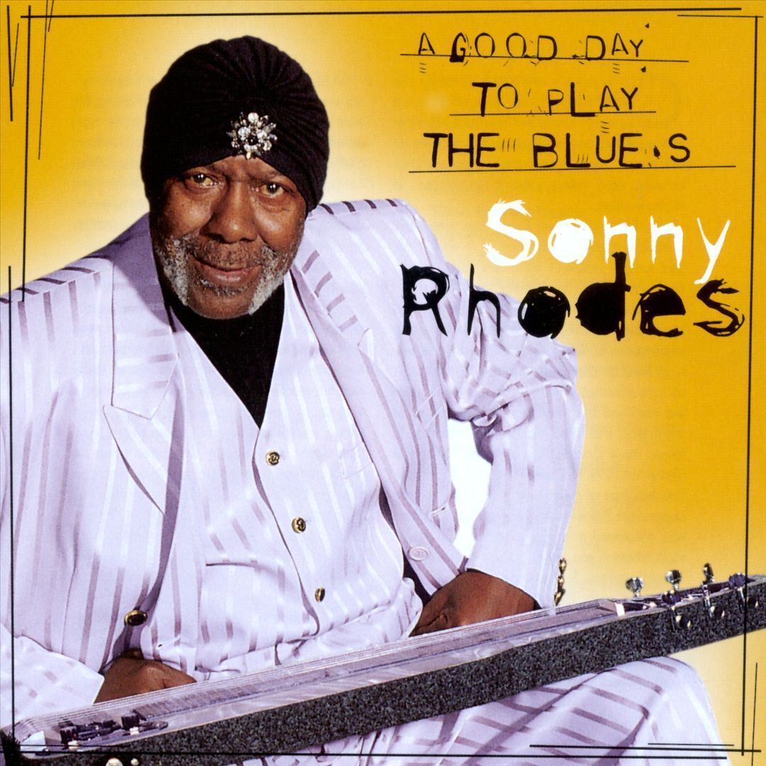 Sonny Rhodes-A Good Day To Play Blues