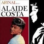 ALAIDE COSTA - Afinal?