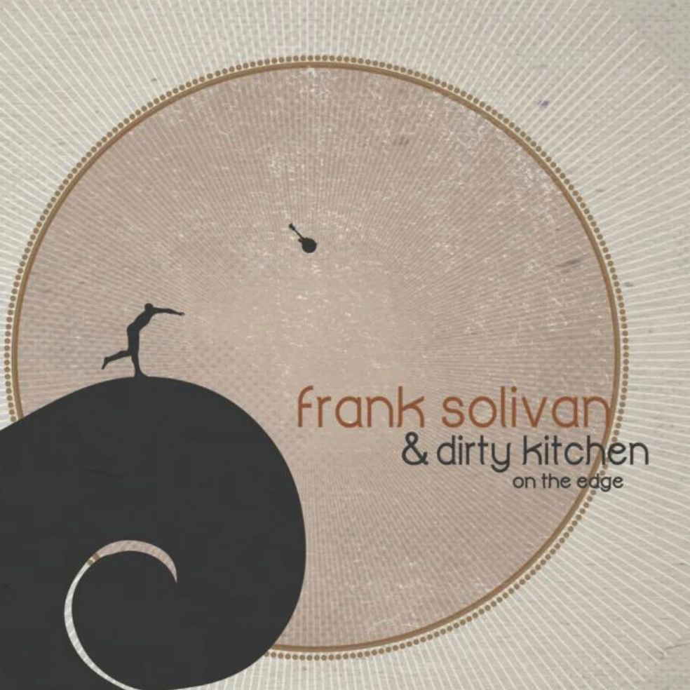 FRANK SOLIVAN & DIRTY KITCHEN - On The Edge