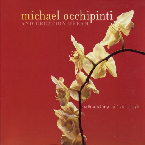 MICHAEL OCCHIPINTI & CREATION DREAM-Chasing After Light