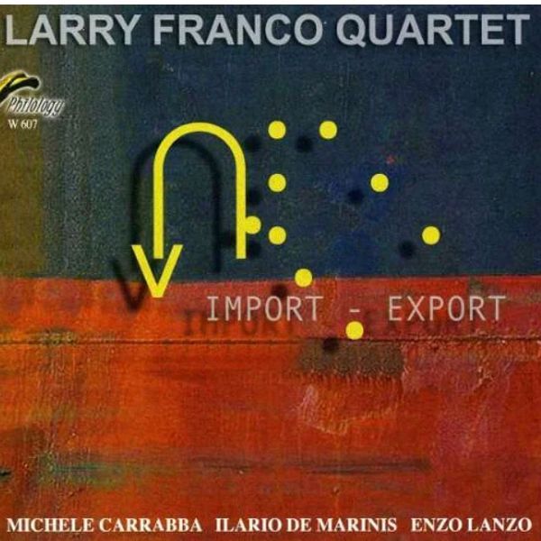LARRY FRANCO QUARTET-Import-Export