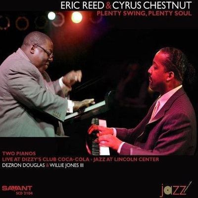 ERIC REED & CYRUS CHESTNUT - Plenty Swing, Plenty Soul