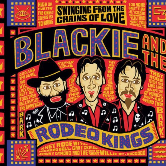 BLACKIE & THE RODEO KINGS-Swinging On The Chains...