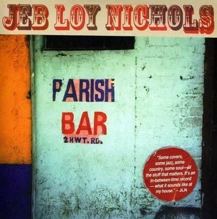 JEB LOY NICHOLS - Parish Bar