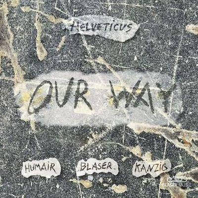 HELVETICUS (HUMAIR/BLASER/KANZIG) - Our Way