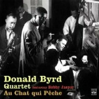 DONALD BYRD QUARTET - Au Chat Qui Peche