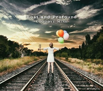 LOST AND PROFOUND-Goodbye Mine