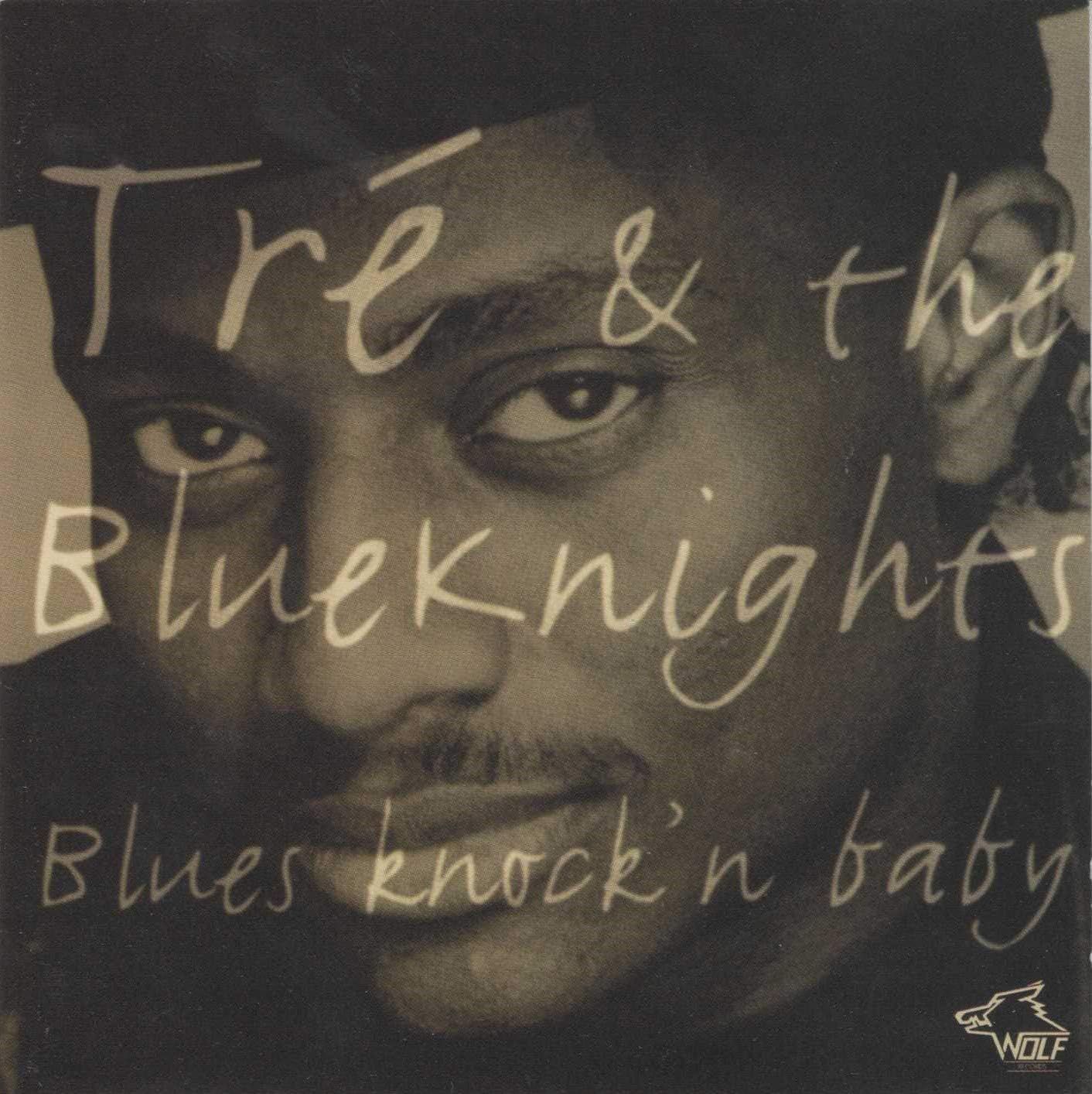 TRE & THE BLUESKNIGHTS - Blues Knock'n Baby