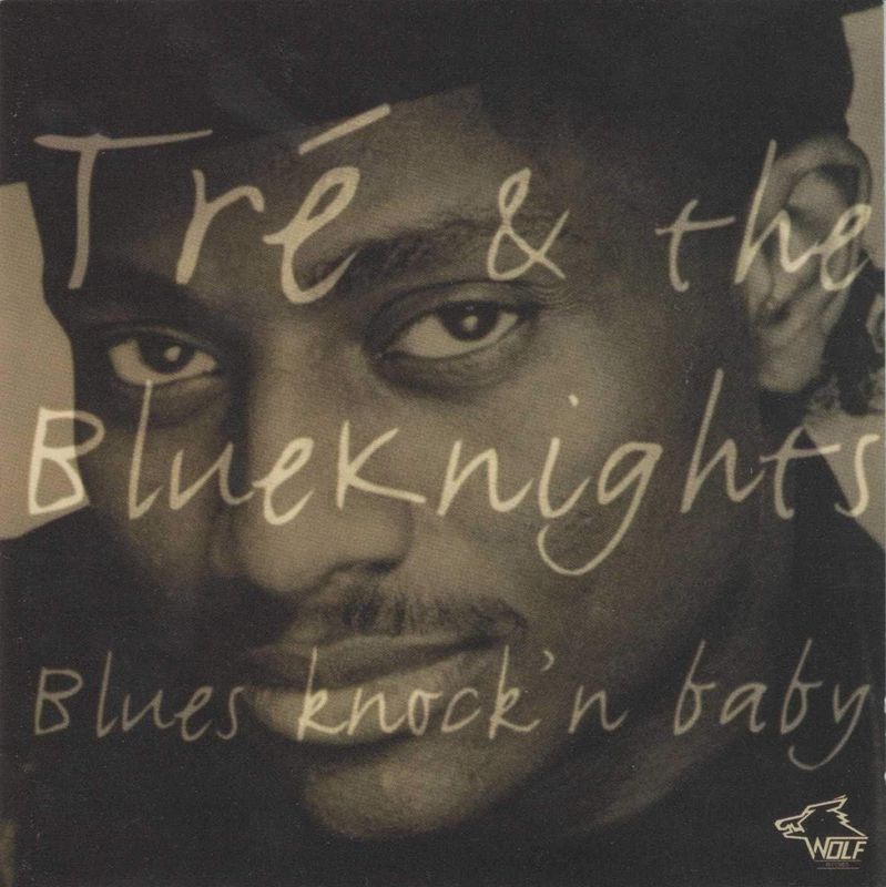 TRE & THE BLUESKNIGHTS - Blues Knock'n Baby
