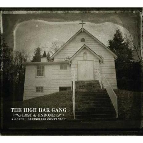 THE HIGH BAR GANG-Lost & Undone