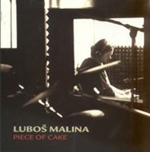 LUBOS MALINA - Piece Of Cake
