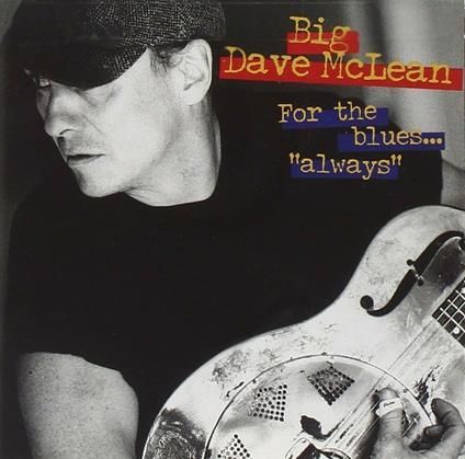 Big Dave Mclean-For The Blues Always