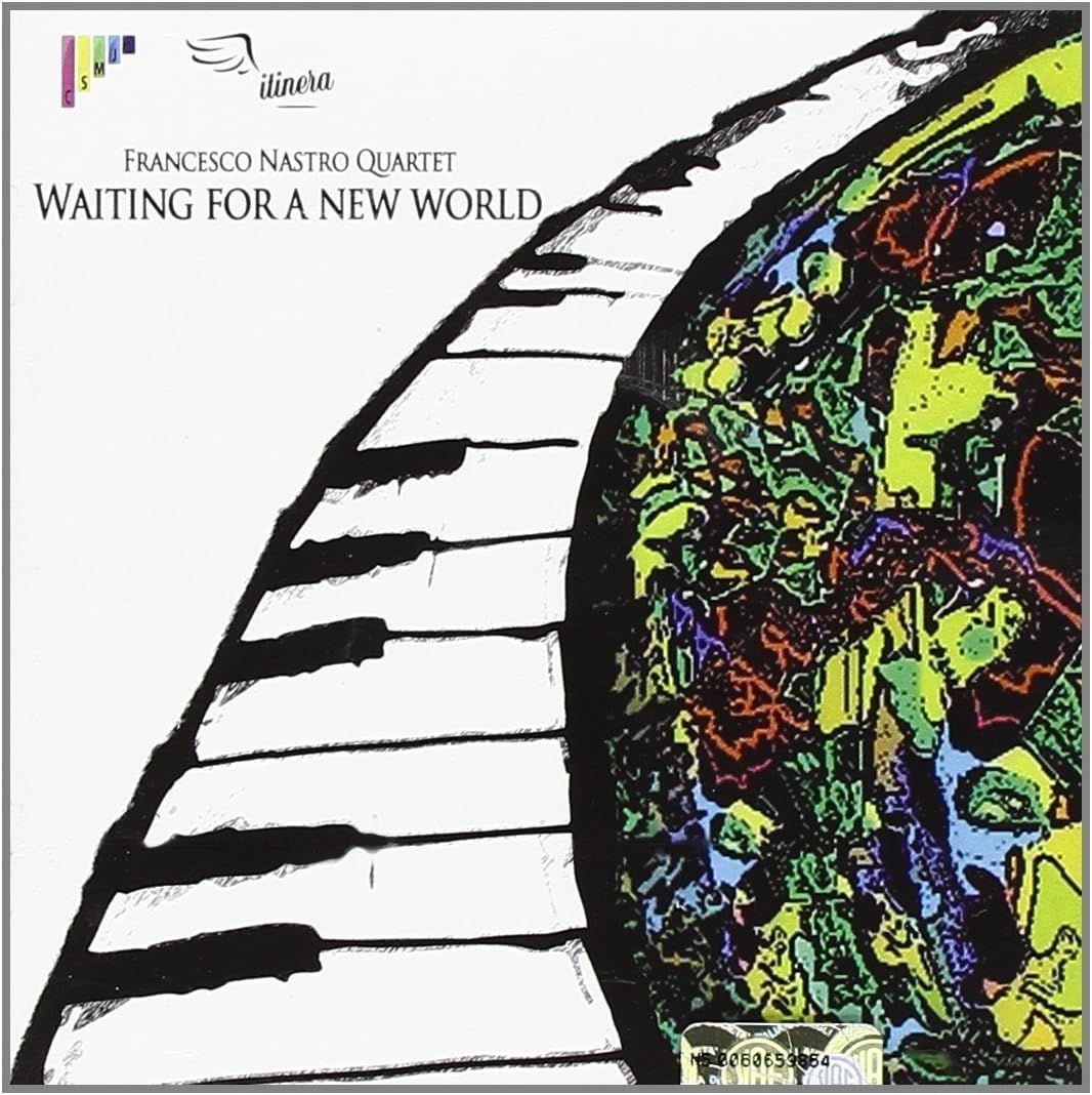FRANCESCO NASTRO QUARTET - Waiting For A New World
