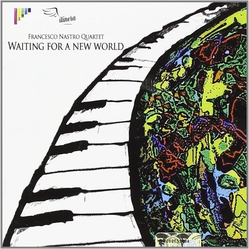 FRANCESCO NASTRO QUARTET - Waiting For A New World