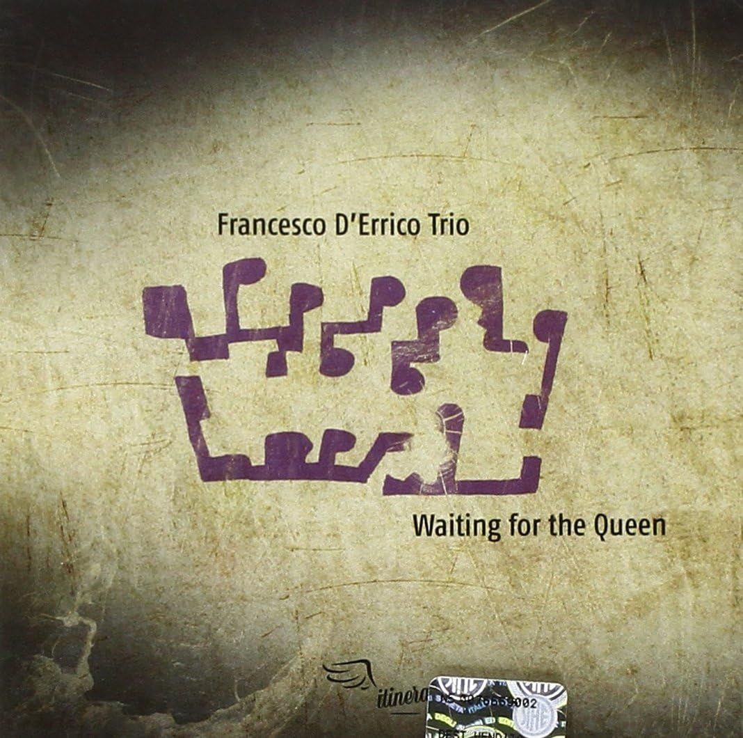 FRANCESCO D'ERRICO TRIO - Waiting For The Queen