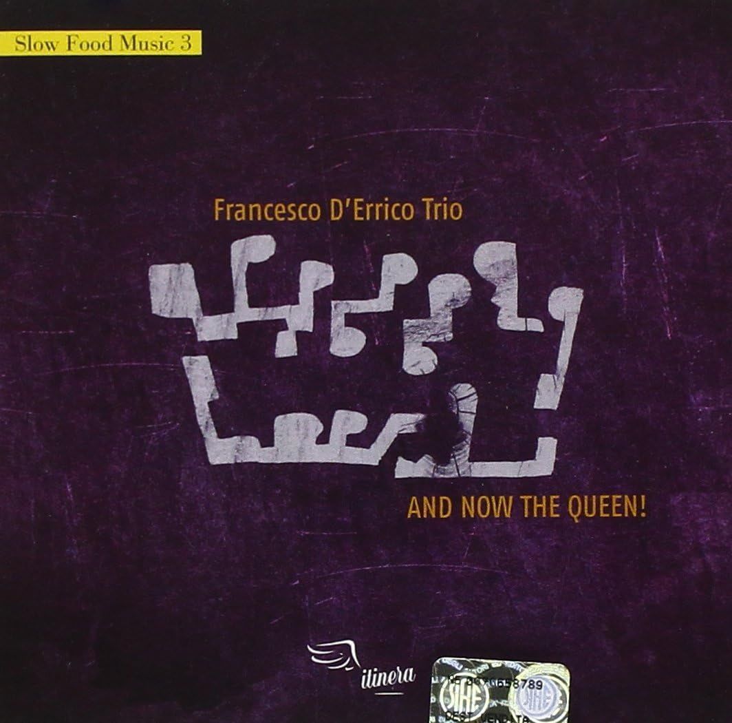 FRANCESCO D'ERRICO TRIO - And Now The Queen!