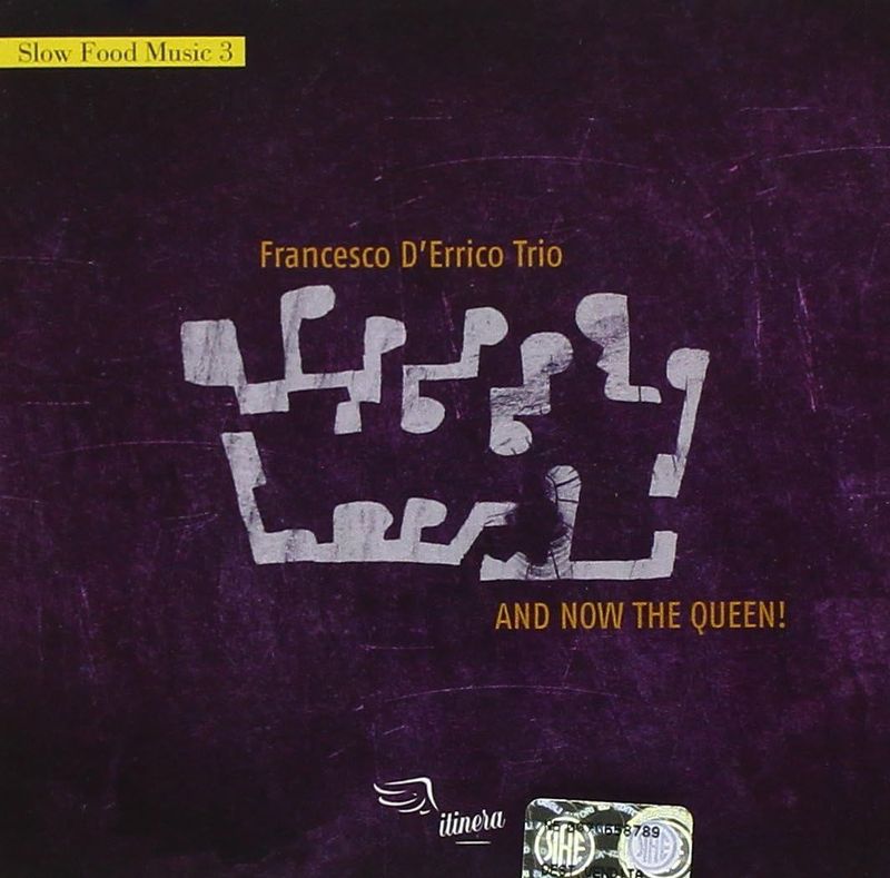 FRANCESCO D'ERRICO TRIO - And Now The Queen!