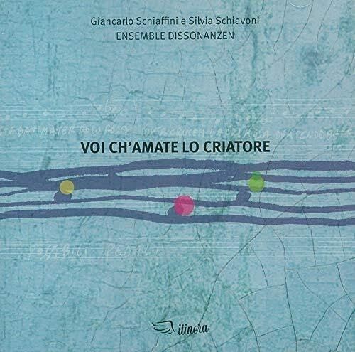 GIANCARLO SCHIAFFINI & SILVIA SCHIAVONI - Voi Ch'Amate Lo Criatore