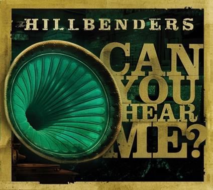 THE HILLBENDERS - Can You Hear Me?
