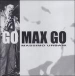 MASSIMO URBANI-Go Max Go