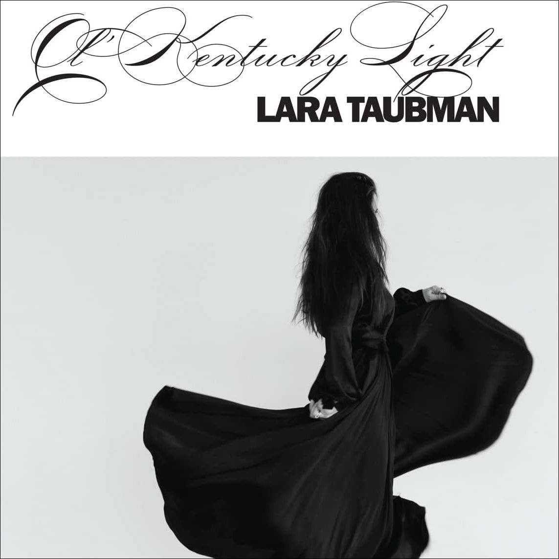 LARA TAUBMAN - Ol' Kentucky Light
