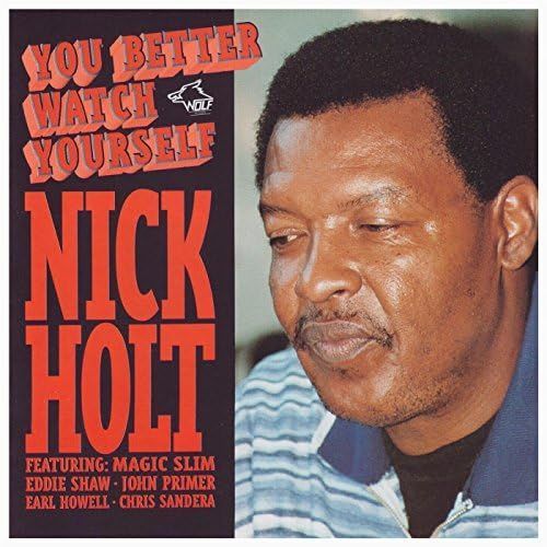 NICK HOLT - You Better Watch Yourself