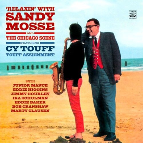 SANDY MOSSE & THE CHICAGO SCENE - Relaxin With + 5 BT
