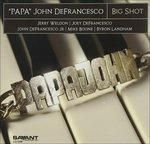 'PAPA' JOHN DEFRANCESCO - Big Shot