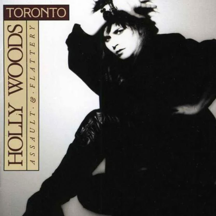 TORONTO & HOLLY WOODS-Assault & Flattery