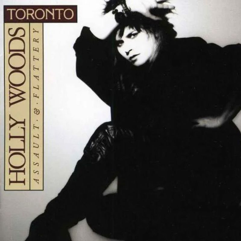 TORONTO & HOLLY WOODS-Assault & Flattery