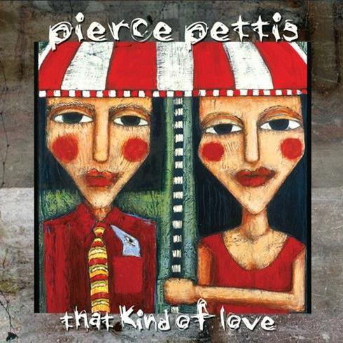 PIERCE PETTIS - That Kind Of Love
