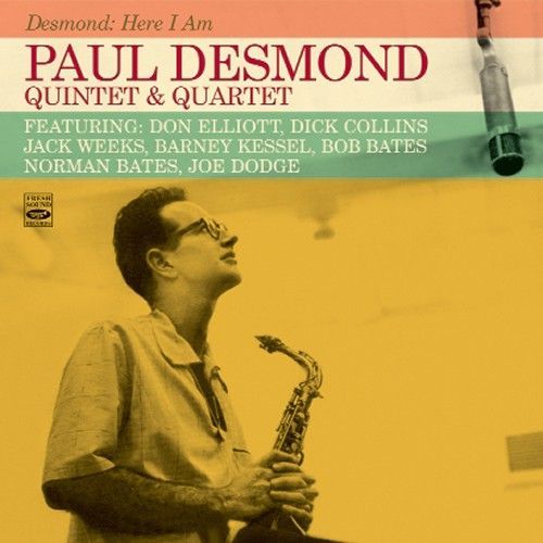 PAUL DESMOND QUINTET & QUARTET - Desmond: Here I Am