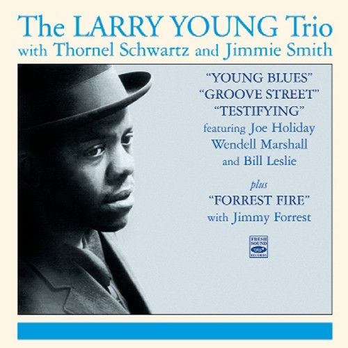 THE LARRY YOUNG TRIO (2 CD) - Testifying + Young Blues + Groove Street + Forrest