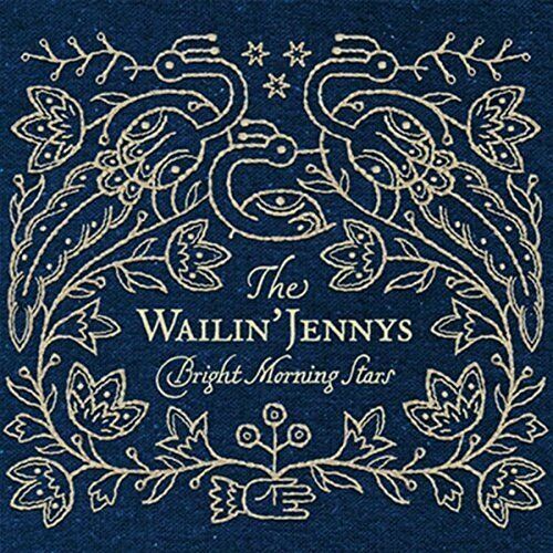 THE WAILIN' JENNYS-Bright Morning Stars