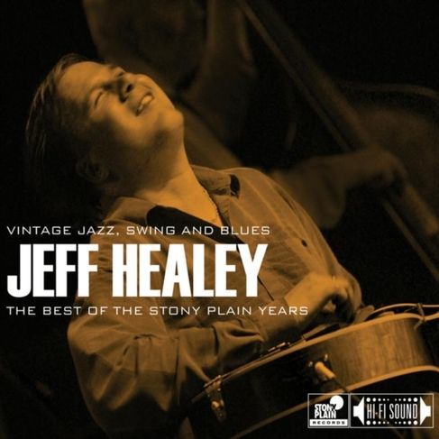 Jeff Healey-Best Of The Stony Plain Years