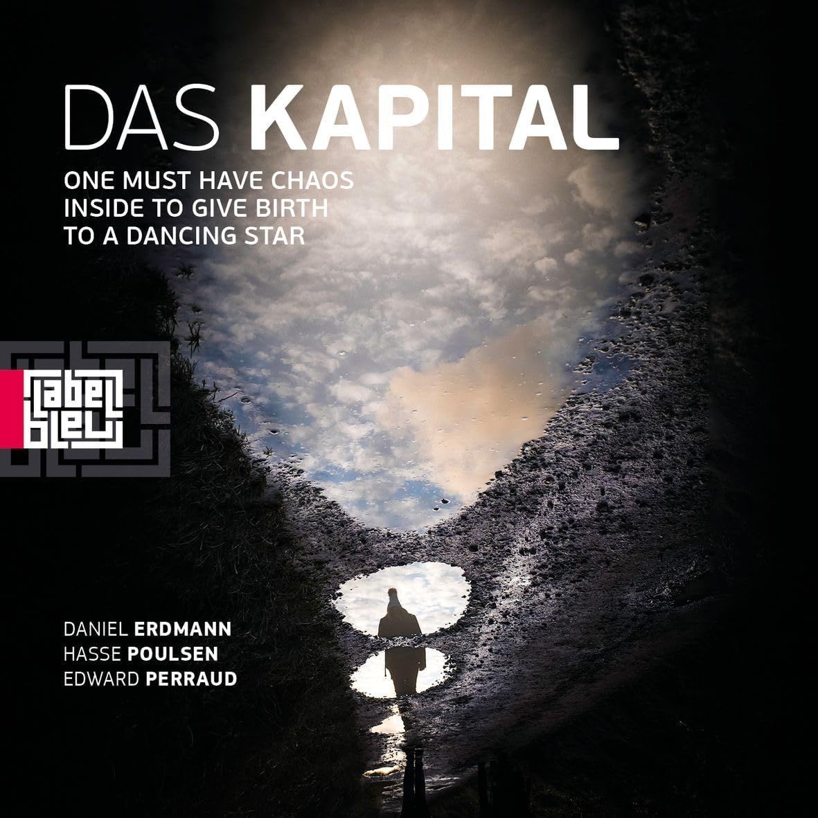 DAS KAPITAL - One Must Have Chaos Inside To Give Birth…