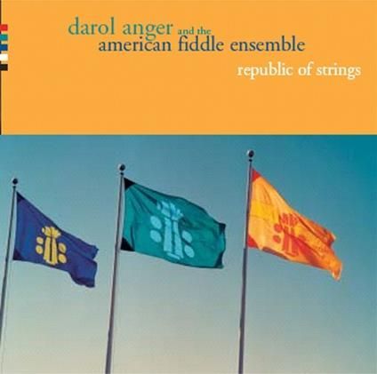 DAROL ANGER - Republic Of Strings