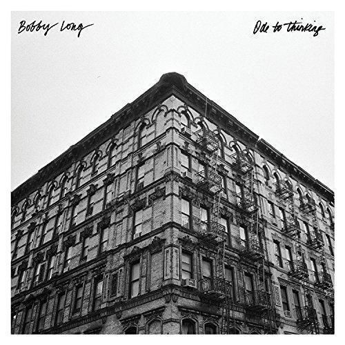 BOBBY LONG - Ode To Thinking