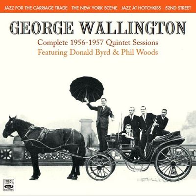 GEORGE WALLINGTON - Complete 1956-1957 Quintet Sess.