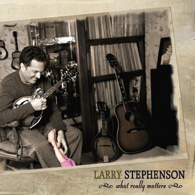 LARRY STEPHENSON - What Really Matters