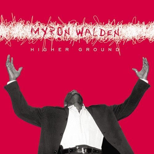 MYRON WALDEN - Higher Ground