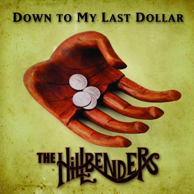 THE HILLBENDERS - Down To My Last Dollar