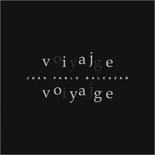 JUAN PABLO BALCAZAR - Voiyajge