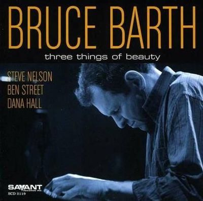 BRUCE BARTH - Three Things Of Beauty BRUCE BARTH - Three Things Of Beauty